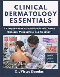 Clinical Dermatology Essentials