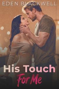 His Touch For Me
