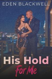 His Hold For Me