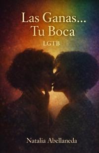 Las Ganas...Tu Boca
