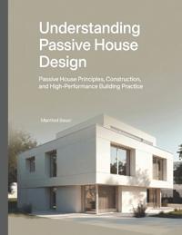 Understanding Passive House Design