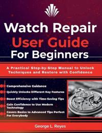Watch Repair User Guide For Beginners
