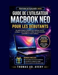 Guide de l'Utilisateur Macbook Neo Pour Les Débutants