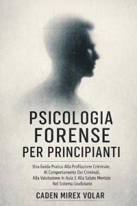 Psicologia Forense Per Principianti