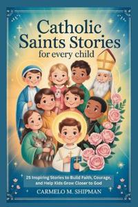 Catholic Saints Stories for Every Child