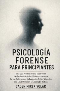 Psicología Forense Para Principiantes