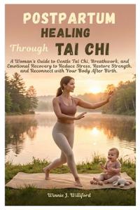 Postpartum Healing Through Tai Chi