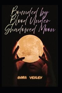 Bounded by Blood Under Shadowed Moon 1