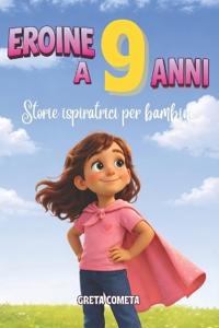 Eroine a 9 Anni