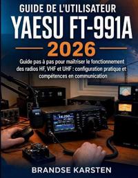 Guide de l'utilisateur Yaesu FT-991A 2026