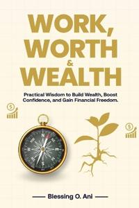 Work, Worth & Wealth