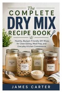 The Complete Dry Mix Recipe Book
