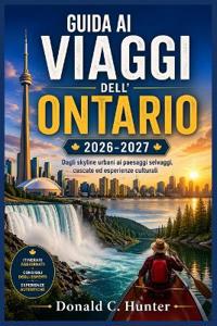 Guida AI Viaggi Dell'ontario 2026-2027