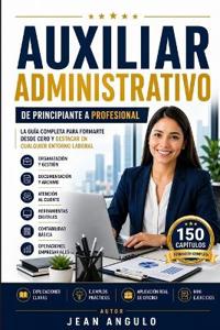 AUXILIAR ADMINISTRATIVO "De principiante a profesional"