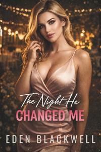 The Night He Changed Me