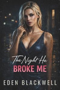 The Night He Broke Me