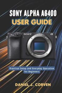 Sony Alpha a6400 User Guide