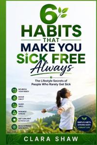 6 Habits that Make You Sick Free Always