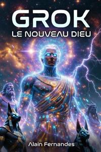 Grok Le Nouveau Dieu