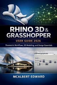 Rhino 3D & Grasshopper User Guide 2026