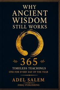 Why Ancient Wisdom Still Works