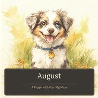 August - A Puppy with Very Big Ideas