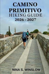 Camino Primitivo Hiking Guide 2026 - 2027
