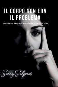 Il corpo non era il problema