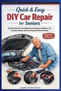 Quick & Easy DIY Car Repair for Seniors