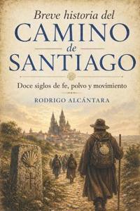 Breve historia del Camino de Santiago