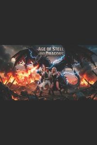 Age of Steel and Dragons