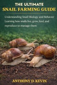 The Ultimate Snail Farming Guide