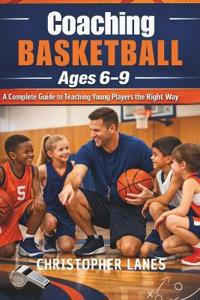 Coaching Basketball Ages 6-9