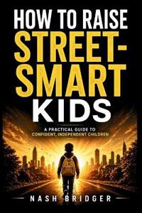 How to Raise Street-Smart Kids