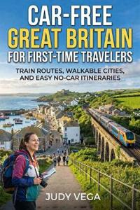 Car-Free Great Britain for First-Time Travelers