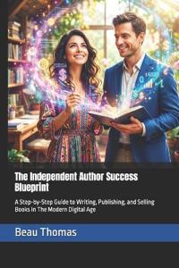 The Independent Author Success Blueprint