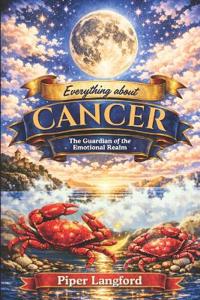 Everything about CANCER - The Guardian of the Emotional Realm