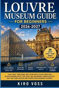 Louvre Museum Guide for Beginners