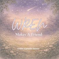 Wren Makes A Friend
