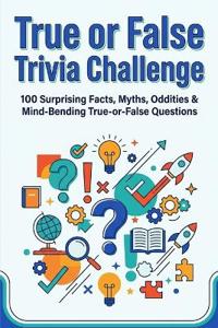 True or False Trivia Challenge