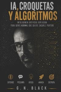 Ia, Croquetas Y Algoritmos