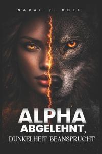 Alpha Abgelehnt, Dunkelheit Beansprucht