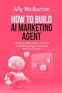 How to Build AI Marketing Agent