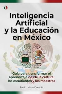 Inteligencia Artificial Y La Educación En México