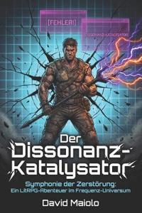 Der Dissonanz-Katalysator