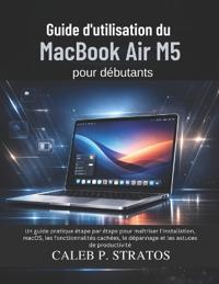 Guide d'utilisation du MacBook Air M5 pour débutants