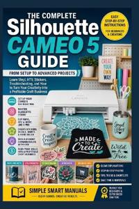 Silhouette Cameo 5 Complete Guide