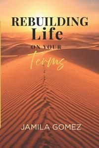 Rebuilding Life on Your Terms