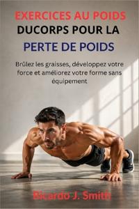 Exercices Au Poids Du Corps Pour La Perte de Poids