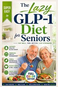 The Lazy GLP-1 Diet for Seniors